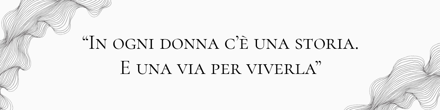 Giorgio Visconti - frase: "In ogni donna c'è una storia. E una via per viverla"